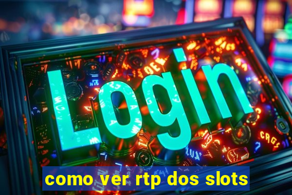 como ver rtp dos slots